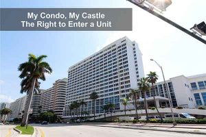 My Condo, My Castle – The Right to Enter a Unit