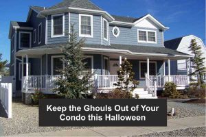 Keep the Ghouls Out of Your Condo this Halloween