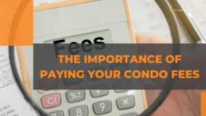 The Importance of Paying Your Condo Fees