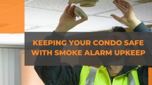 Keeping Your Condo Safe with Smoke Alarm Upkeep