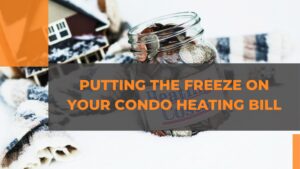 Putting the Freeze on Your Condo Heating Bill
