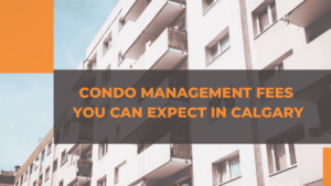 Condo Management Fees You Can Expect in Calgary