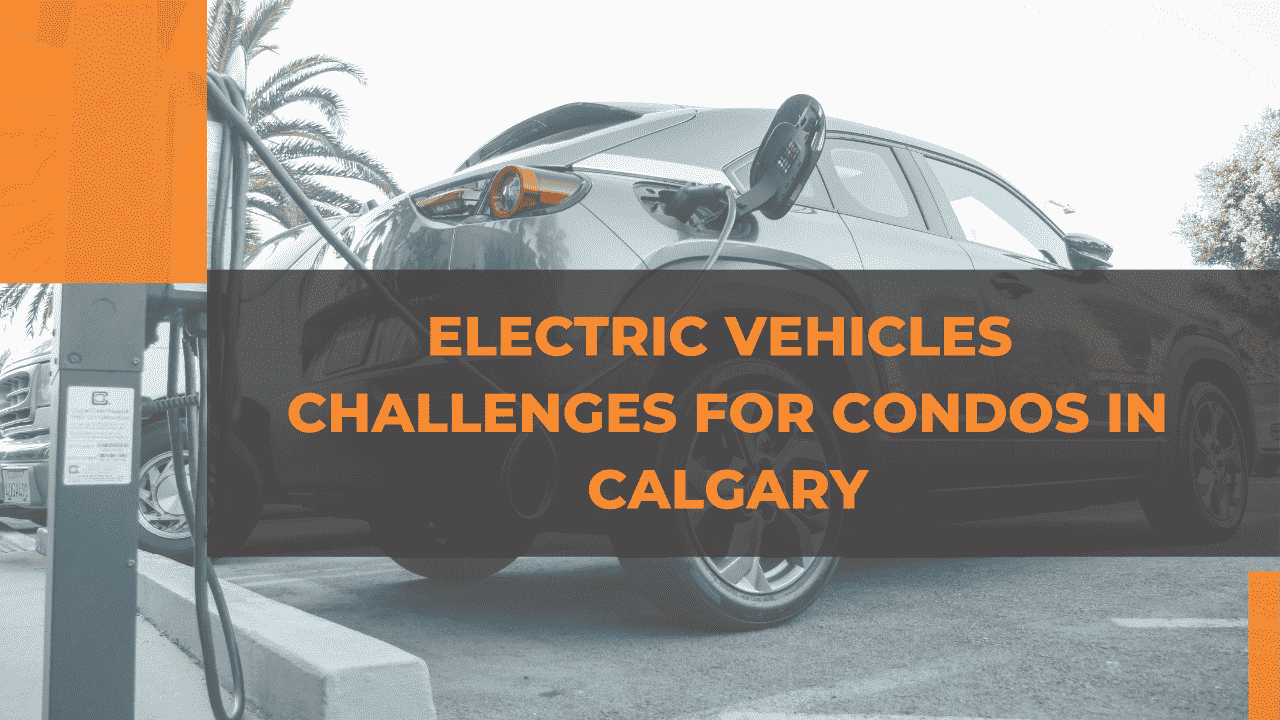 Electric Vehicles - Challenges For Condos in Calgary