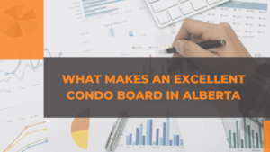 What Makes an Excellent Condo Board in Alberta