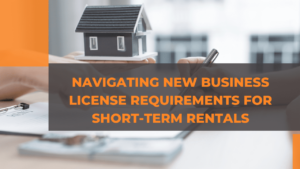 Navigating New Business License Requirements for Short-Term Rentals