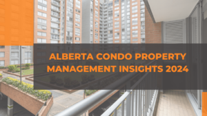 Alberta Condo Property Management Insights 2024